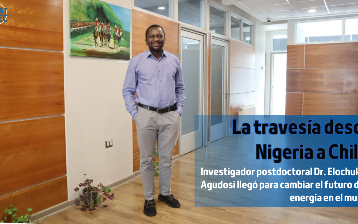 La travesía desde Nigeria a Chile: Investigador postdoctoral - Dr. Elochukwu Agudosi llegó para cambiar el futuro de la energía en el mundo | Ingeniería de Materiales | Universidad de Concepción